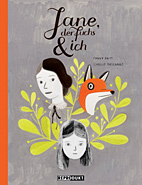 Jane, der Fuchs und ich