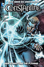 Constantine 01: Der Funke und die Flamme