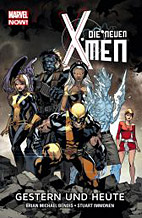 Die neuen X-Men Paperback 01: Gestern und heute (Marvel Now) 