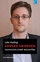Edward Snowden - Geschichte einer Weltaffaere