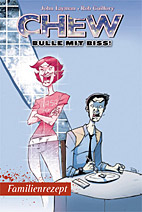 Chew - Bulle mit Biss 08: Familienrezept