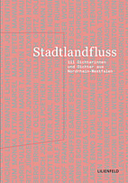 Stadtlandfluss - 111 Dichterinnen und Dichter aus Nordrhein-Westfalen
