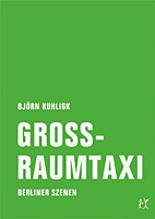 Grossraumtaxi - Berliner Szenen