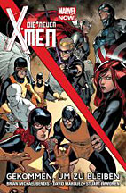 Die neuen X-Men Paperback 02: Gekommen um zu bleiben (Marvel Now)