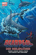 Deadpool Paperback 02: Der Seelenjaeger (Marvel Now)