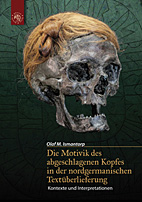 Die Motivik des abgeschlagenen Kopfes in der nordgermanischen Textueberliegerung - Kontexte und Interpretationen