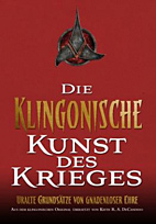Die Klingonische Kunst des Krieges - Uralte Grundsaetze von gnadenloser Ehre