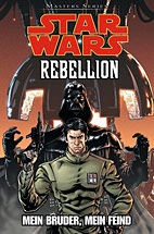 Star Wars Masters 10: Rebellion I - Mein Bruder, mein Feind