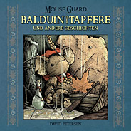 Mouse Guard - Balduin der Tapfere und andere Geschichten
