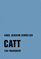 Catt - Ein Fragment