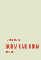 Ruhm und Ruin - Roman in elf Geschichten