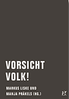 Vorsicht Volk! - Texte zu den Bewegungen im Wahn