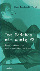 Das Maedchen mit wenig PS - Feuilletons aus den zwanziger Jahren