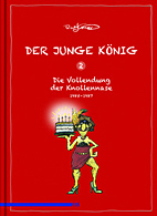 Der junge Koenig 02: Die Vollendung der Knollennase 1985-1987