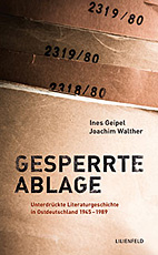 Gesperrte Ablage - Unterdrueckte Literaturgeschichte in Ostdeutschland 1945 - 1989 (2. Auflage)