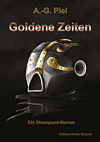 Goldene Zeiten - Ein Steampunk-Roman