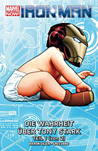 Iron Man Paperback 02: Die Warhheit ueber Tony Stark Teil 1 (von 2) (Marvel Now)