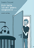 Dich hatte ich mir anders vorgestellt