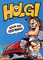 Holgi 01: Raeum das Feld Mann!