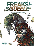 Freaks Squeele - Hauptserie 02: Die Ritter die nicht mehr Ni sagen (Splitter Books)