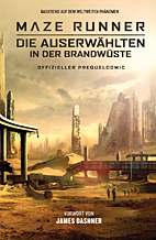 Maze Runner - Die Auserwaehlten in der Brandwueste - Offizieller Prequel-Comic