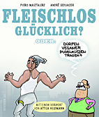 Fleischlos gluecklich? oder duerfen Veganer Pudelmuetzen tragen?