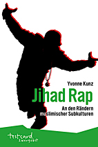 Jihad Rap - An der Raendern muslimischer Subkulturen