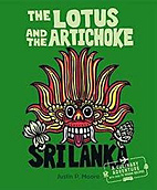 The Lotus and the Artichoke - Sri Lanka (English) - A Culinary Story with over vegan 70 Resicpes