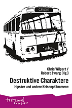 Destruktive Charaktere - Hipster und andere Krisenphaenomene