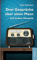 Drei Gespraeche ueber einen Mann und andere Hoerspiele