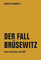 Der Fall Bruesewitz - Staat und Kirche in der DDR