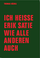 Ich heisse Erik Satie wie alle anderen auch