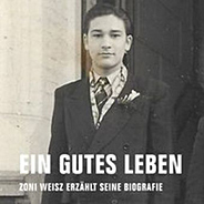Ein gutes Leben - Zoni Weisz erzaehlt seine Biografie (CD Hoerbuch)