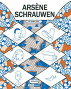Arsène Schrauwen - Ein Comic ueber Arsène, Abenteuer, Liebe, Architektur, Freiheit, Angst