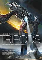 Tripods - Die dreibeinigen Herrscher (Illustrierte Romanausgabe)