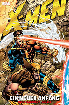 X-Men: Ein neuer Anfang (Neuauflage) Die X-Men von Chris Claremont und Jim Lee