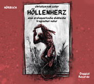 Hoellenherz  (Hoerbuch) -  Eine erotopoetische Diableske tragischer Natur