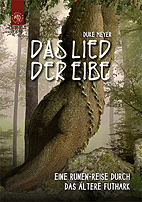 Das Lied der Eibe - Eine Runen-Reise durch das aeltere Futhark