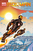 Iron Man Paperback 04: Die Stadt der Zukunft (Marvel Now)