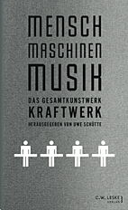 Mensch - Maschinen - Musik - Das Gesamtkunstwerk Kraftwerk