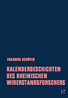 Kalendergeschichten des rheinischen Widerstandsforschers