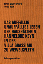 Das auffaellig unauffaellige Leben der Haushaelterin Hannelore Keyn in der Villa Gerassimo zu Wewelsfleth - Geistergeschichten