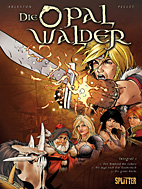Die Opalwaelder Gesamtausgabe 01: Das Armband des Cohars / Die Jagd nach dem Zauberbuch / Die gruene Narbe (Band 1-3)
