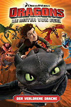 Dragons - Die Reiter von Berk 01: Der verlorene Drache