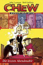 Chew - Bulle mit Biss 11: Die letzen Abendmahle