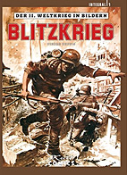 Der zweite Weltkrieg in Bildern 01: Blitzkrieg (2. Weltkrieg)