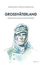 Grossvaeterland - Geschichten aus dem Zweiten Weltkrieg