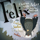 Felix - oder frueher hiessen Tauben anders
