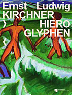 Ernst Ludwig Kirchner - Hieroglyphen