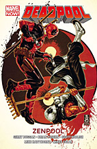 Deadpool Paperback 07: Zenpool (Marvel Now)